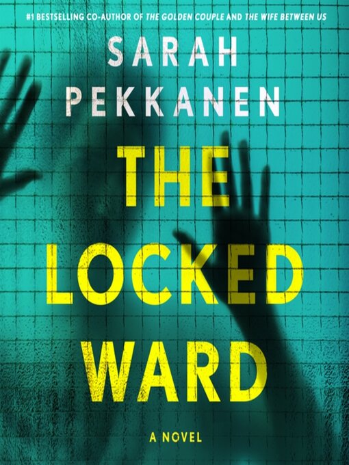 Title details for The Locked Ward by Sarah Pekkanen - Wait list